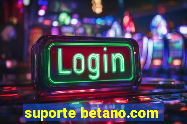 suporte betano.com